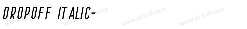 Dropoff Italic字体转换 Dropoff Italic字体转换